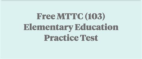 how hard is the mttc elementary education test|free mttc 103 practice test.